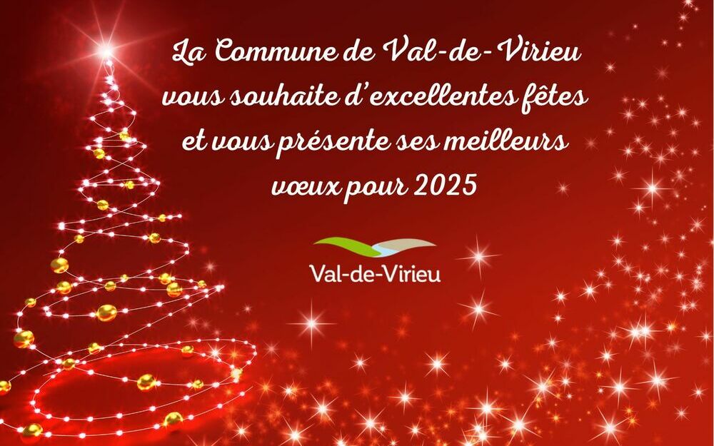 La Commune de Val-de-Virieu vous souhaite d'excellentes fêtes et vous présente ses meilleurs voeux pour 2025