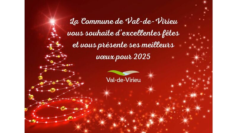 La Commune de Val-de-Virieu vous souhaite d'excellentes fêtes et vous présente ses meilleurs voeux pour 2025